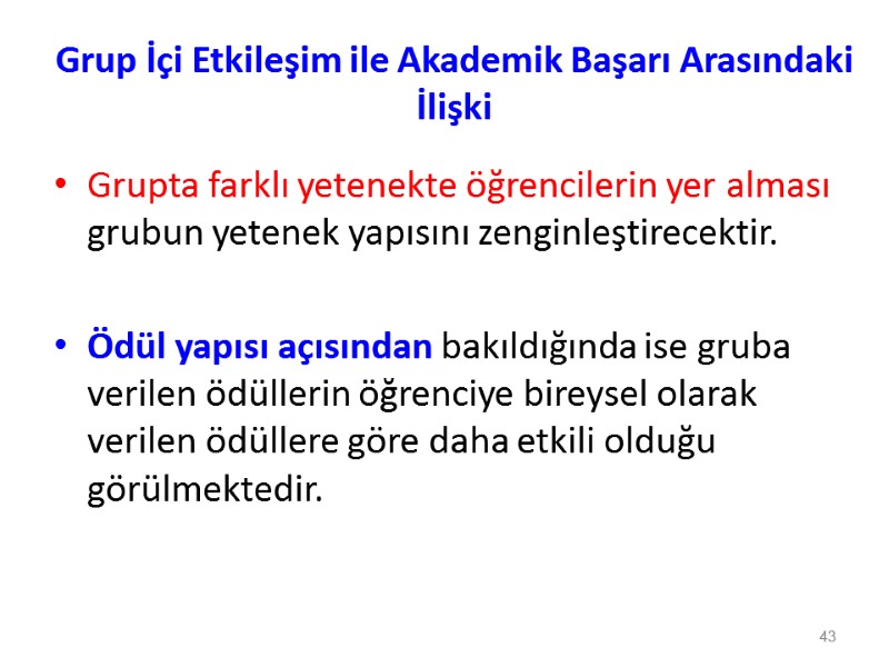 Grup İçi Etkileşim ile Akademik Başarı Arasındaki İlişki Grupta farklı yetenekte öğrencilerin yer alması